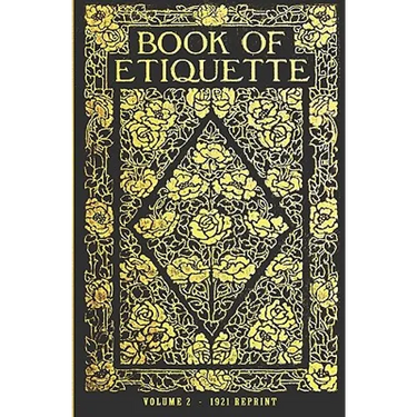 Book Of Etiquette - 1921 Reprint