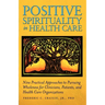 Positive Spirituality in Health Care