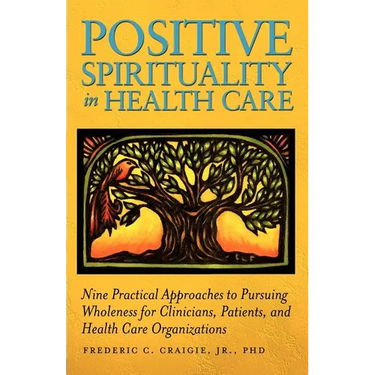 Positive Spirituality in Health Care