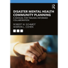Disaster Mental Health Community Planning: A Manual for Trauma-Informed Collaboration