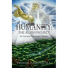 Humanity: The Alien Project An Ancient Astronaut Theory