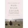 The Cinema of Nuri Bilge Ceylan: The Global Vision of a Turkish Filmmaker