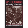 Nestor Makhno--Anarchy's Cossack: The Struggle for Free Soviets in the Ukraine 1917-1921