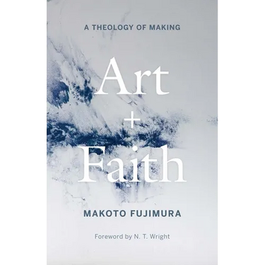 Art and Faith: A Theology of Making