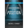 Succeeding In Your Position: Ten Essential Ingredients for Success