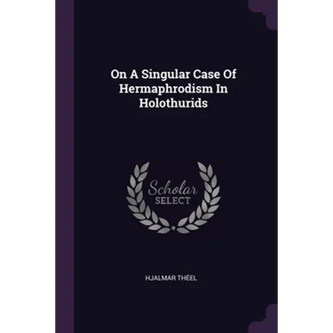 On A Singular Case Of Hermaphrodism In Holothurids