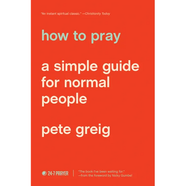 How to Pray: A Simple Guide for Normal People