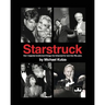 Starstruck - How I Magically Transformed Chicago into Hollywood for More Than Fifty Years