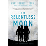 The Relentless Moon: A Lady Astronaut Novel