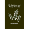 My Opinions and Betsey Bobbet's