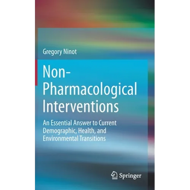 Non-Pharmacological Interventions: An Essential Answer to Current Demographic, Health, and Environmental Transitions