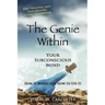 The Genie Within: Your Subconcious Mind--How It Works and How to Use It