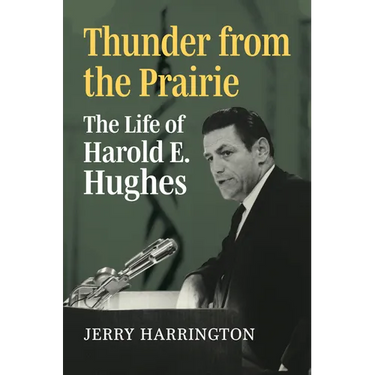 Thunder from the Prairie: The Life of Harold E. Hughes