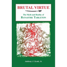 Brutal Virtue: The Myth and Reality of Banastre Tarleton