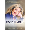 Untamable: Claim Your Power, Live Fearlessly, and Become Unstoppable