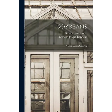 Soybeans: A Crop Worth Growing