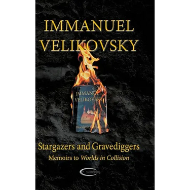 Stargazers and Gravediggers: Memoirs to Worlds in Collision