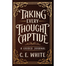 Taking Every Thought Captive: A Guided Journal