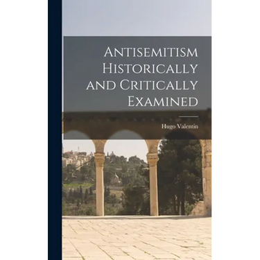 Antisemitism Historically and Critically Examined