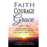Faith-Courage-Grace: When Giving Birth Doesn't Go as Planned, You Find a Way to Live