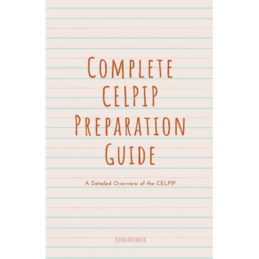 Complete CELPIP Preparation Guide: A Detailed Overview of the CELPIP