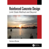 Reinforced Concrete Design: Limit State Method and Beyond