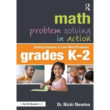 Math Problem Solving in Action: Getting Students to Love Word Problems, Grades K-2