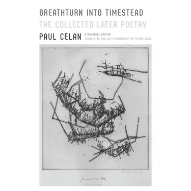Breathturn Into Timestead: The Collected Later Poetry: A Bilingual Edition