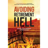 Avoiding Retirement Hell: Using Old School Strategies
