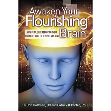 Awaken Your Flourishing Brain, How People Are Rebooting Their Brains & Living Their Best Lives Now