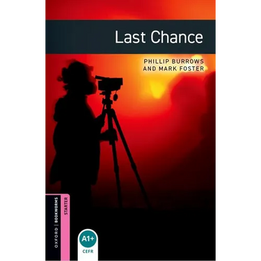 Oxford Bookworms Library: Last Chance: Starter: 250-Word Vocabulary