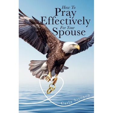How To Pray Effectively For Your Spouse
