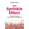 The Sprinkle Effect: A Guide to Creating a More Colorful and Fulfilling Life