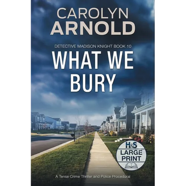 What We Bury: A Tense Crime Thriller and Police Procedural