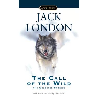 The Call of the Wild and Selected Stories