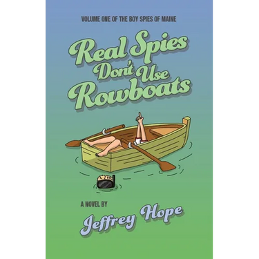 Real Spies Don't Use Rowboats