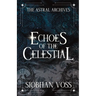 Echoes of the Celestial
