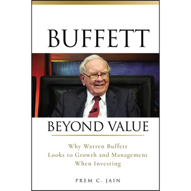 Buffett Beyond Value: Why Warren Buffett Looks to Growth and Management When Investing