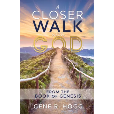 A Closer Walk with God: From the Book of Genesis