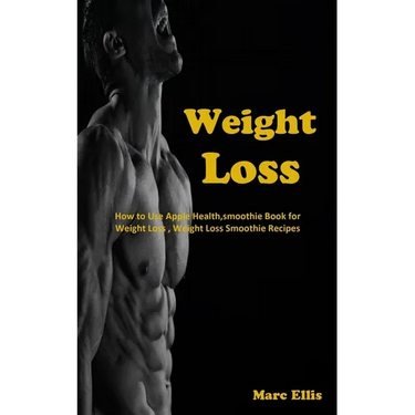 Weight Loss: How to Use Apple Health, smoothie Book for Weight Loss, Weight Loss Smoothie Recipes