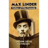 max Linder: Father of Film Comedy (hardback)