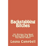 Backstabbing Bitches: 101 Bitches You Need To Know About & Hope You Never Meet!