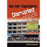 Border Capitalism, Disrupted