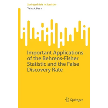 Important Applications of the Behrens-Fisher Statistic and the False Discovery Rate