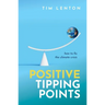 Positive Tipping Points: How to Fix the Climate Crisis