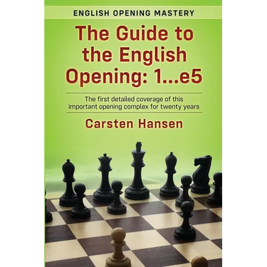 The Guide to the English Opening: 1...e5: The first detailed coverage of this important opening complex for twenty years