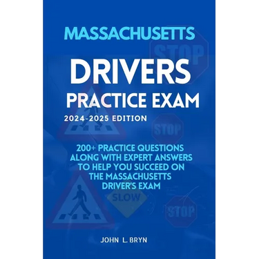 Massachusetts Drivers Practice Exam: 200+ practice questions along with expert answers to help you succeed on the Massachusetts driver's exam