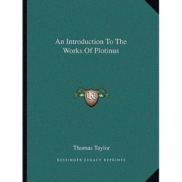 An Introduction To The Works Of Plotinus