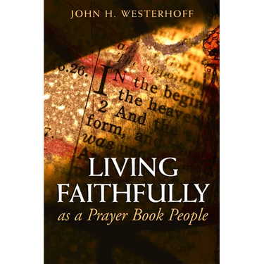 Living Faithfully as a Prayer Book People