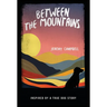 Between the Mountains: Inspired by a True Dog Story